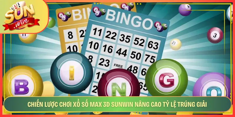 Chiến Lược Chơi Xổ Số Max 3D Sunwin Nâng Cao Tỷ Lệ Trúng Giải