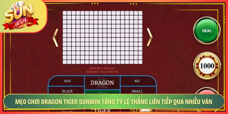 Mẹo Chơi Dragon Tiger Sunwin Tăng Tỷ Lệ Thắng Liên Tiếp Qua Nhiều Ván