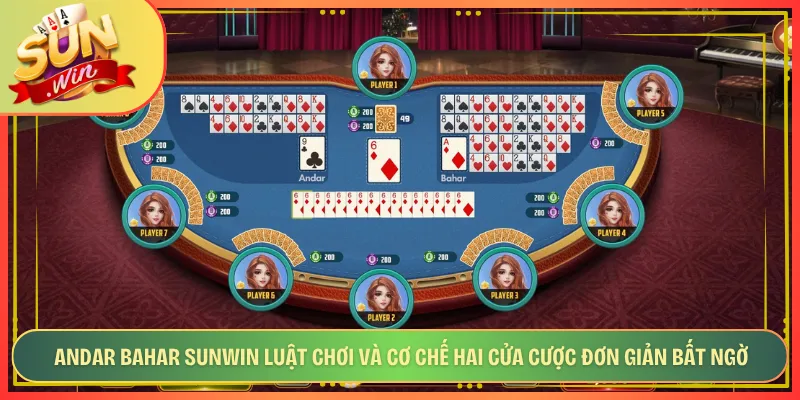 Andar Bahar Sunwin Luật Chơi Và Cơ Chế Hai Cửa Cược Đơn Giản Bất Ngờ