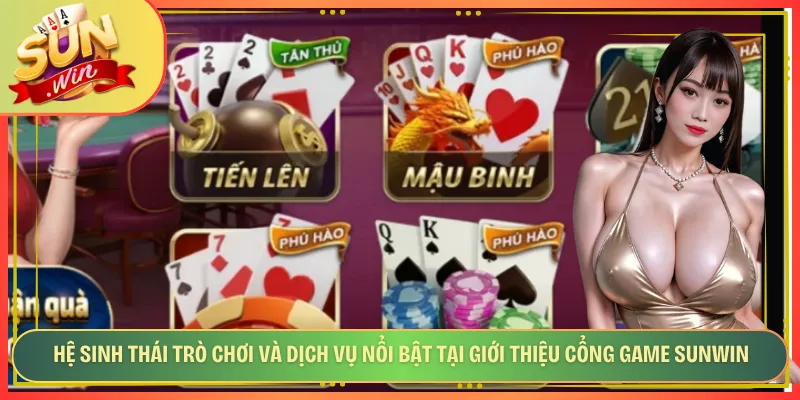 Hệ sinh thái trò chơi và dịch vụ nổi bật tại giới thiệu cổng game Sunwin