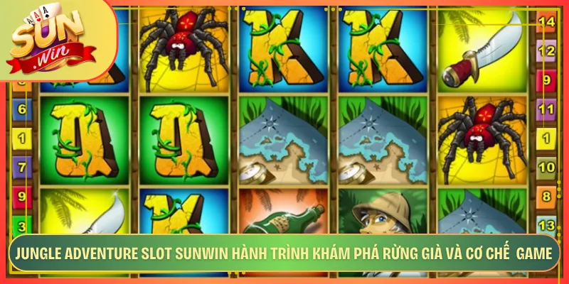 Jungle Adventure Slot Sunwin Hành Trình Khám Phá Rừng Già Và Cơ Chế Game