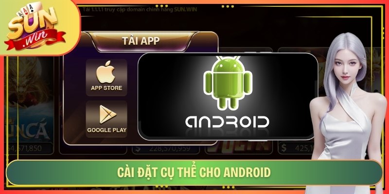Cài đặt cụ thể cho Android