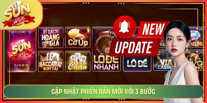 Cập nhật phiên bản mới với 3 bước